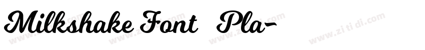 Milkshake Font   Pla字体转换